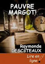 PAUVRE MARGOT!