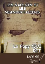 LES GAULOIS ET LES NEANDERTALIENS