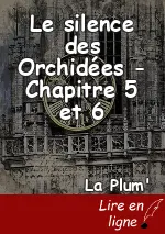 Le silence des Orchidées - Chapitre 5 et 6