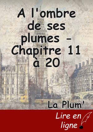 A l'ombre de ses plumes - Chapitre 11 à 20