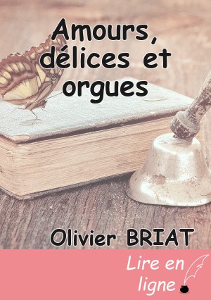 Amours, délices et orgues