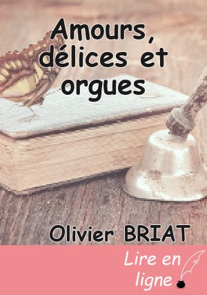 Amours, délices et orgues