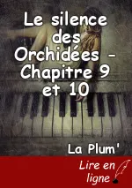 Le silence des Orchidées - Chapitre 9 et 10