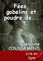 Fées, gobelins et poudre de...