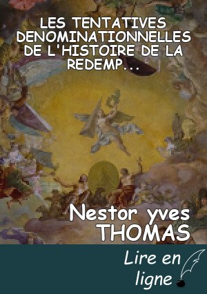 LES TENTATIVES DENOMINATIONNELLES DE L'HISTOIRE DE LA REDEMPTION.