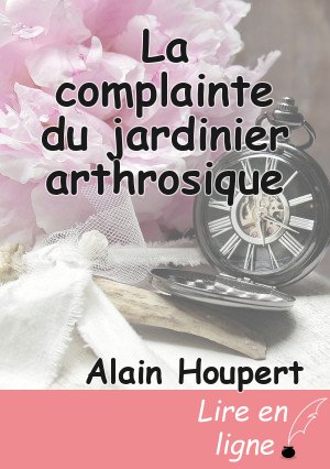 La complainte du jardinier arthrosique