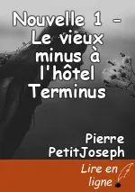 Nouvelle 1 - Le vieux minus à l'hôtel Terminus