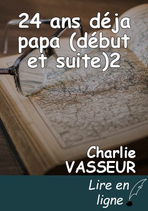 24 ans déja papa (début et suite)2