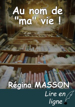 Au nom de "ma" vie !