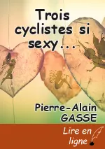 Trois cyclistes si sexy...
