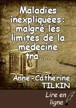 Maladies inexpliquées: malgré les limites de la médecine traditionnelle, la guérison est possible!