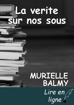 La verite sur nos sous