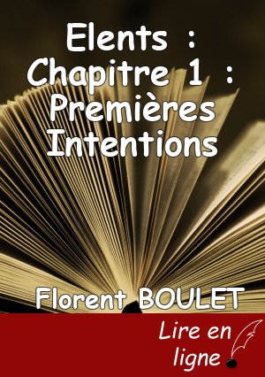 Elents : Chapitre 1 : Premières Intentions