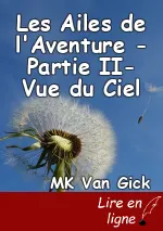 Les Ailes de l'Aventure -Partie II- Vue du Ciel