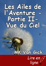 Les Ailes de l'Aventure -Partie II- Vue du Ciel