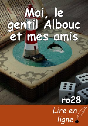Moi, le gentil Albouc et mes amis