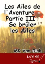 Les Ailes de l'Aventure -Partie III- Se brûler les Ailes