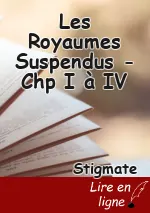 Les Royaumes Suspendus - Chp I à IV