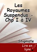 Les Royaumes Suspendus - Chp I à IV
