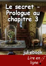 Le secret - Prologue au chapitre 3