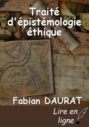 Traité d'épistémologie éthique