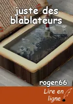 juste des blablateurs