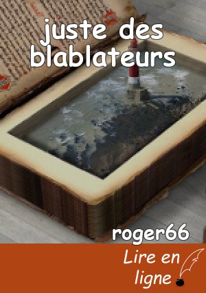 juste des blablateurs