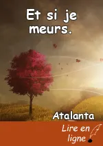 Et si je meurs.