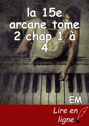 la 15e arcane tome 2 chap 1 à 4
