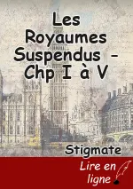 Les Royaumes Suspendus - Chp I à V
