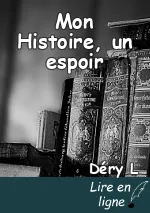 Mon Histoire, un espoir