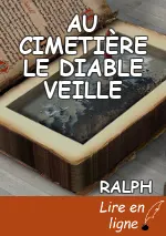 AU CIMETIÈRE LE DIABLE VEILLE