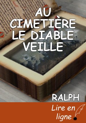 AU CIMETIÈRE LE DIABLE VEILLE