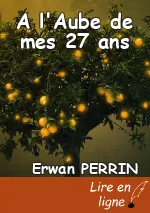 A l'Aube de mes 27 ans