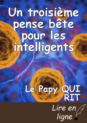 Un troisième pense bête pour les intelligents