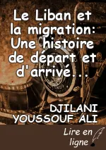 Le Liban et la migration: Une histoire de départ et d'arrivée