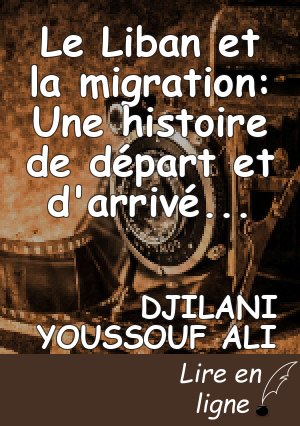 Le Liban et la migration: Une histoire de départ et d'arrivée