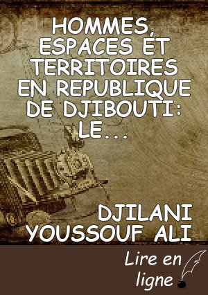 HOMMES, ESPACES ET TERRITOIRES EN REPUBLIQUE DE DJIBOUTI: LE GOLFE DE TADJOURAH