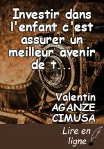Investir dans l'enfant c'est assurer un meilleur avenir de toute une nation