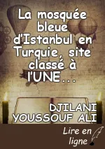 La mosquée  bleue d’Istanbul en Turquie, site classé à l’UNESCO