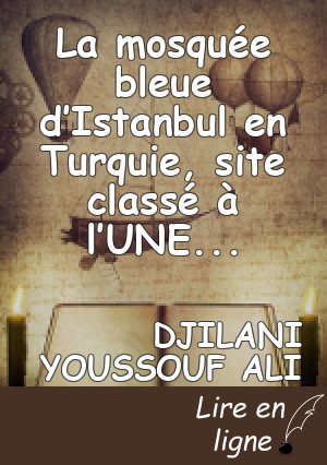 La mosquée  bleue d’Istanbul en Turquie, site classé à l’UNESCO