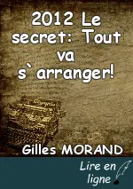 2012 Le secret: Tout va s`arranger!