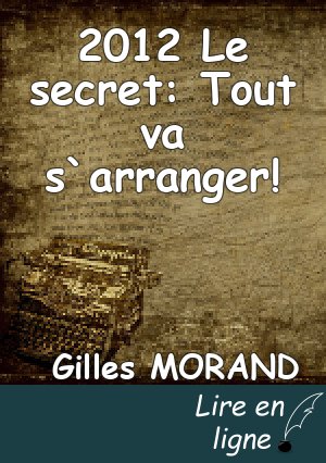 2012 Le secret: Tout va s`arranger!