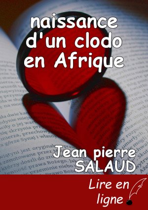 naissance d'un clodo en Afrique