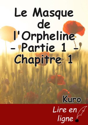 Le Masque de l'Orpheline - Partie 1 - Chapitre 1