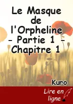 Le Masque de l'Orpheline - Partie 1 - Chapitre 1