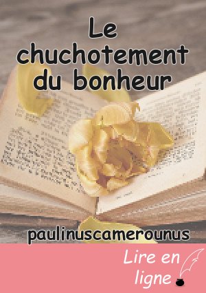 Le chuchotement du bonheur
