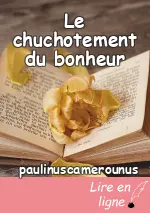 Le chuchotement du bonheur