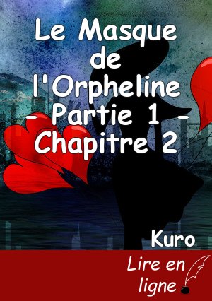 Le Masque de l'Orpheline - Partie 1 - Chapitre 2