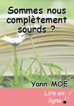 Sommes nous complètement sourds ?